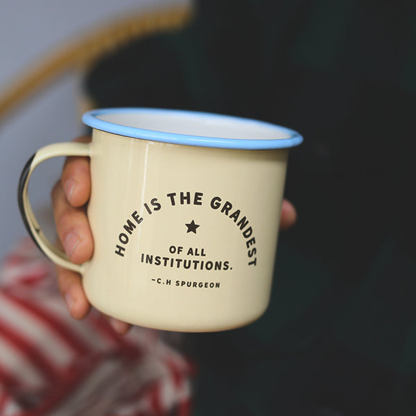 “Home is the Grandest of all Institutions” Enamel Steel Mug